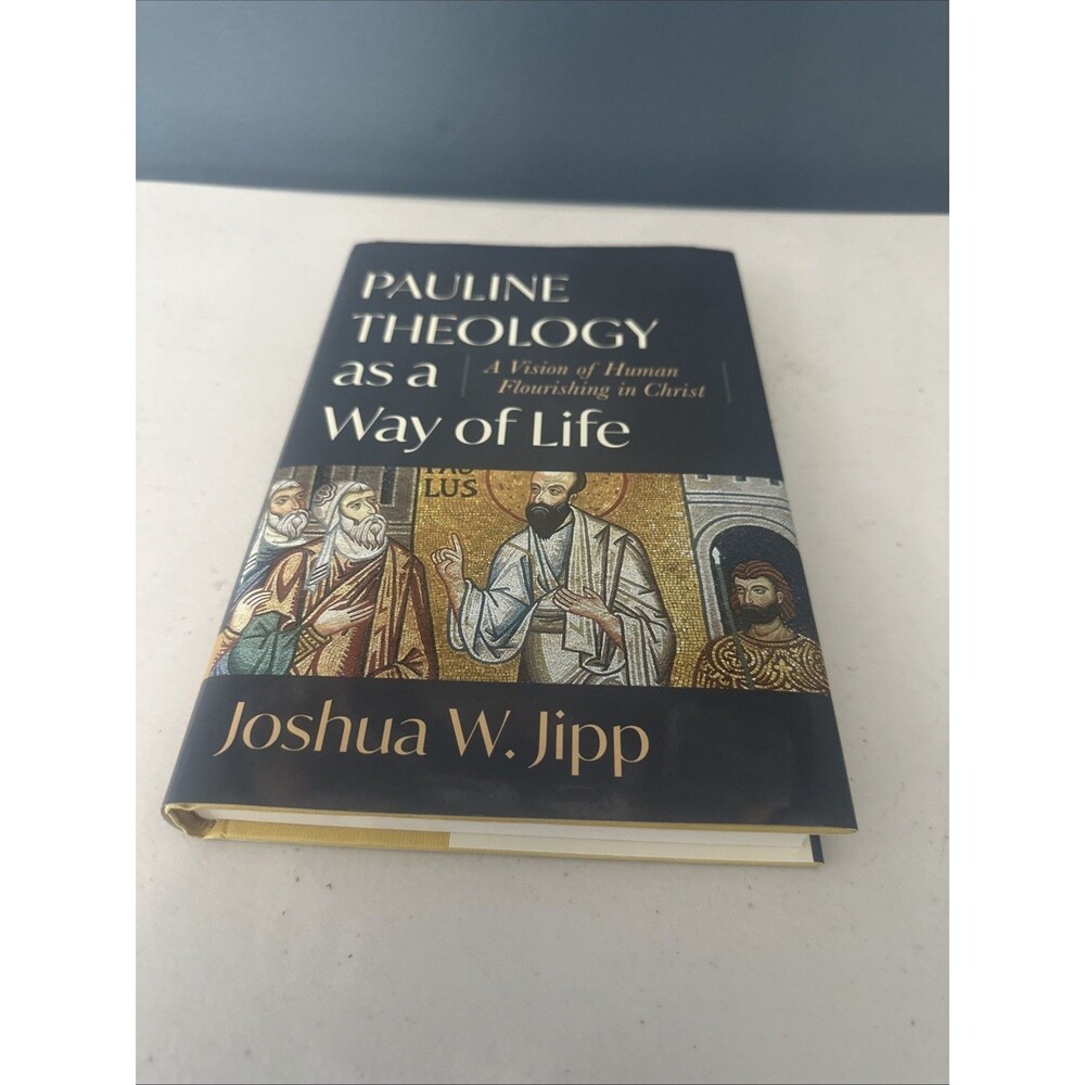 Pauline Theology as a Way of Life: A Vision of Human Flourishing in Christ